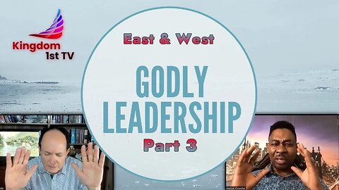 #73 Godly Leadership, Part 3 (East & West with Craig DeMo & Dr. Chuks Onuoha)