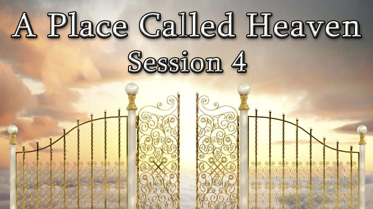 A Place Called Heaven (Session 4) - Dr. Larry Ollison