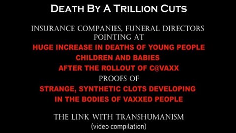 Death by a Trillion Cuts: Funeral Directors and Insurance Companies Point to Huge Increase in Deaths of Adults, Children and Babies After Rollout of "Experimental Gene Therapy"!