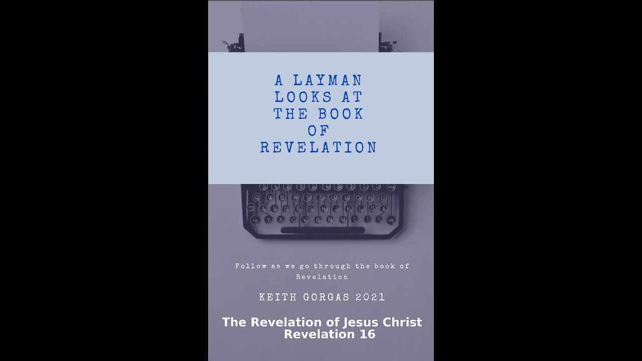 The Revelation of Jesus Christ, Revelation 16