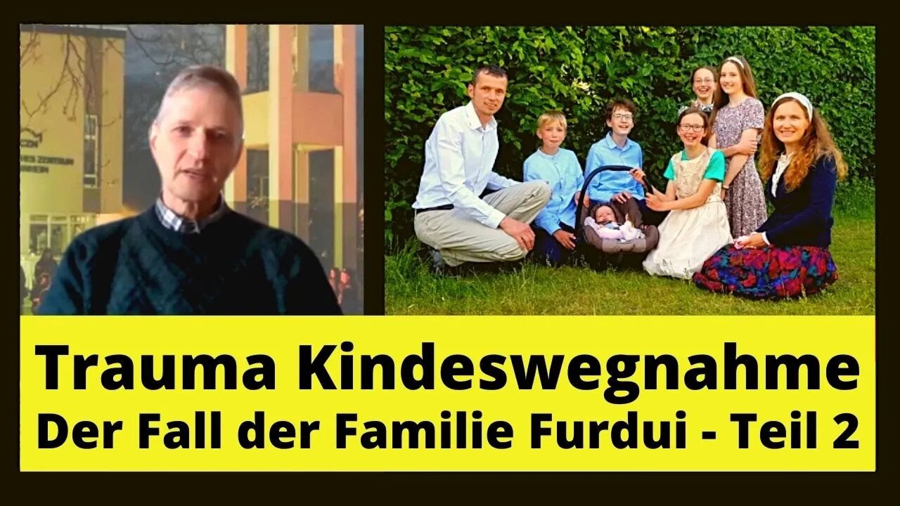 Trauma Kindeswegnahme - Der Fall der Familie Furdui (Teil 2)