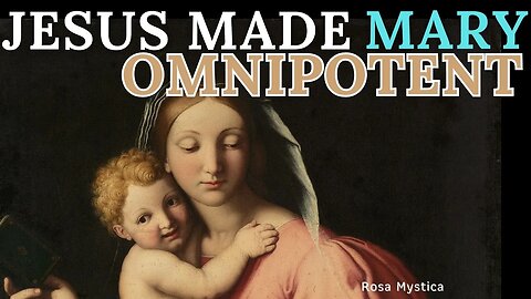 JESUS MADE MARY OMNIPOTENT BY ST. ALPHONSUS LIGUORI