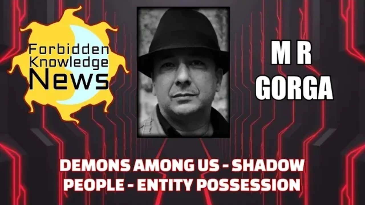 Demons Among Us - Shadow People - Entity Possession w/ M R Gorga