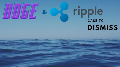 DOGE & Ripples Case to Dismiss