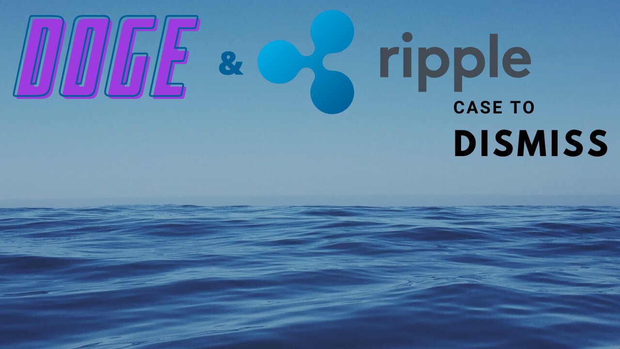 DOGE & Ripples Case to Dismiss