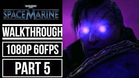 WARHAMMER 40.000 SPACE MARINE Gameplay Walkthrough PART 5 No Commentary [1080p 60fps]