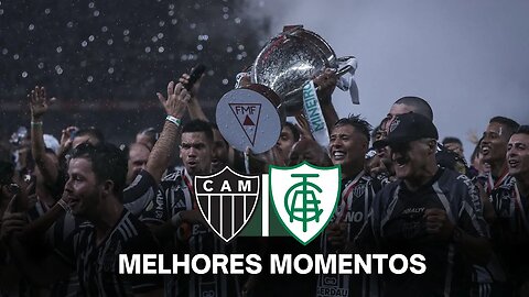 ATLÉTICO MG 2X0 AMÉRICA MG - MELHORES MOMENTOS - CAMPEONATO MINEIRO 2023