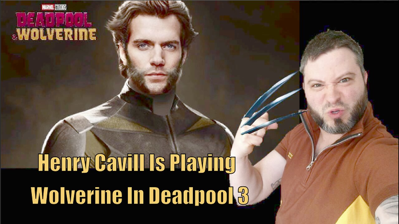 Henry Cavill Is Playing Wolverine In Deadpool 3