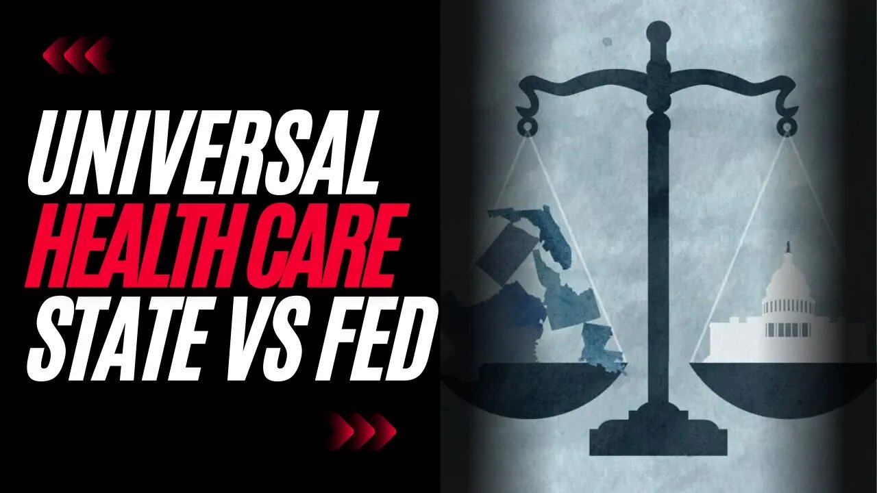 Universal Health Care and State vs Fed