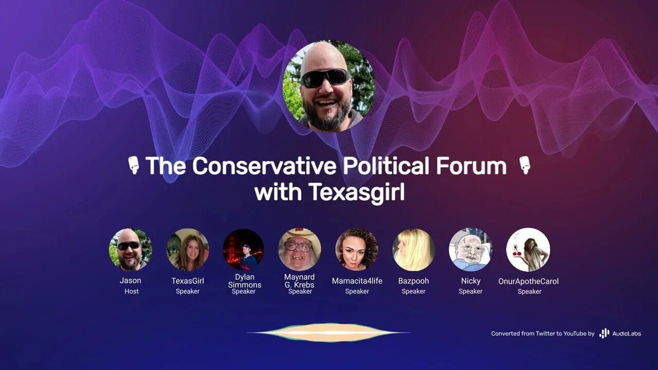 🎙The Conservative Political Forum 🎙 with Texasgirl