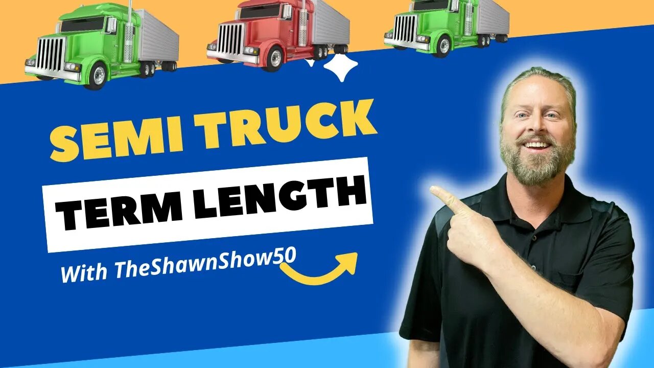 How Long Can I Finance A Semi Truck For? | Semi Truck Loan Term Length