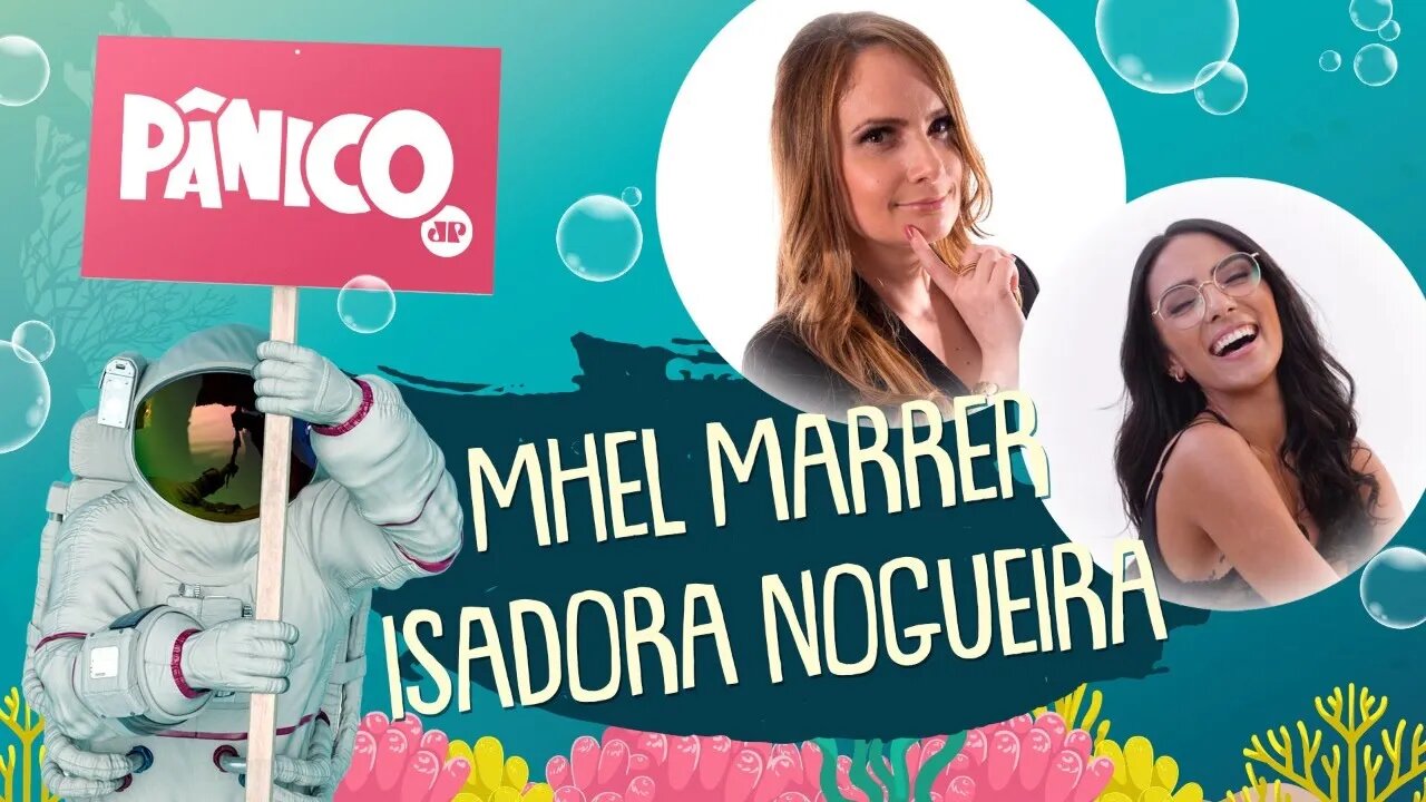 MHEL MARRER E ISADORA NOGUEIRA - PÂNICO - 15/07/21