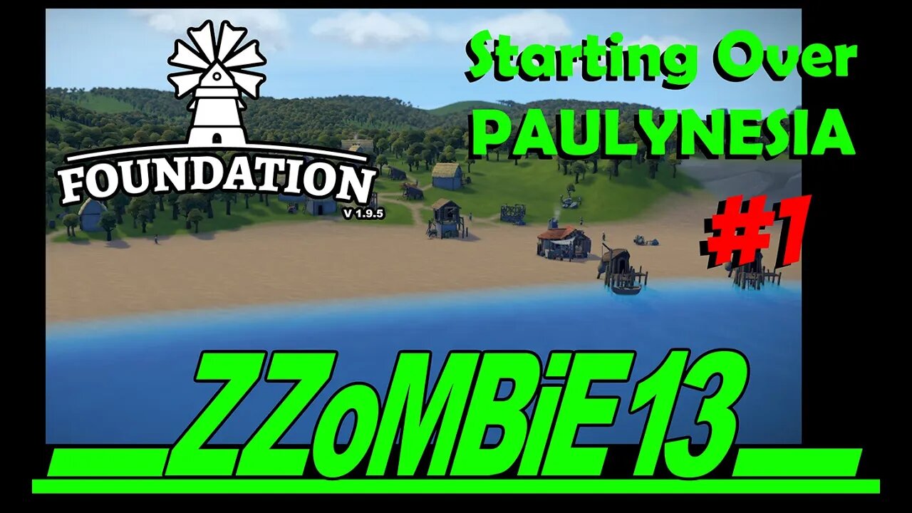 Paulynesia part 01 - Foundation v 1.9.5 (Gameplay, no commentary)