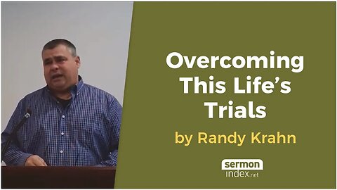 Overcoming This Life's Trials by Randy Krahn