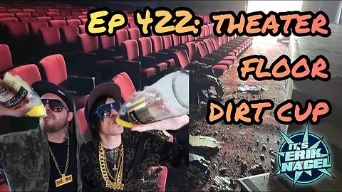 Ep 422: Theater Floor Dirt Cup