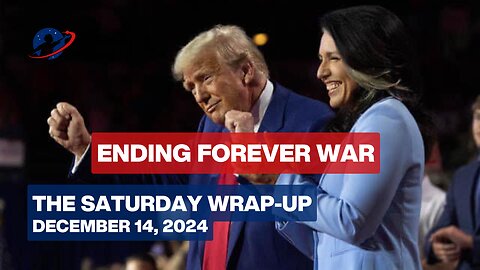 The Saturday Wrap-Up - Tulsi Gabbard Confirmation Fight Could Finally End Forever Wars