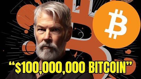 “Bitcoin Is On A Path to $100 Million Per Coin” - Michael Saylor