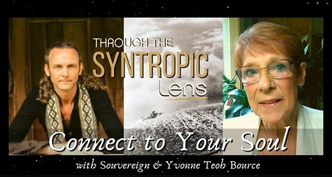 Through The Syntropic Lens: Connect to Your Soul