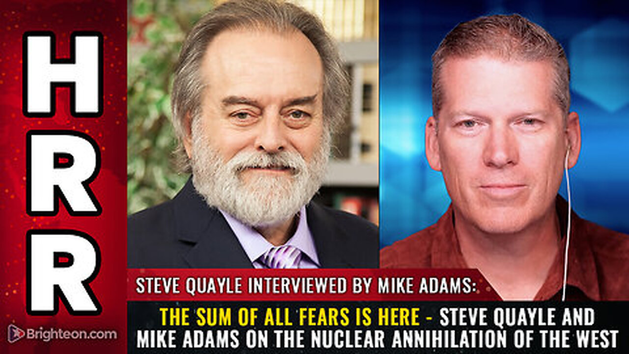 Steve Quayle and Mike Adams - The Sum of All Fears is Here!!!