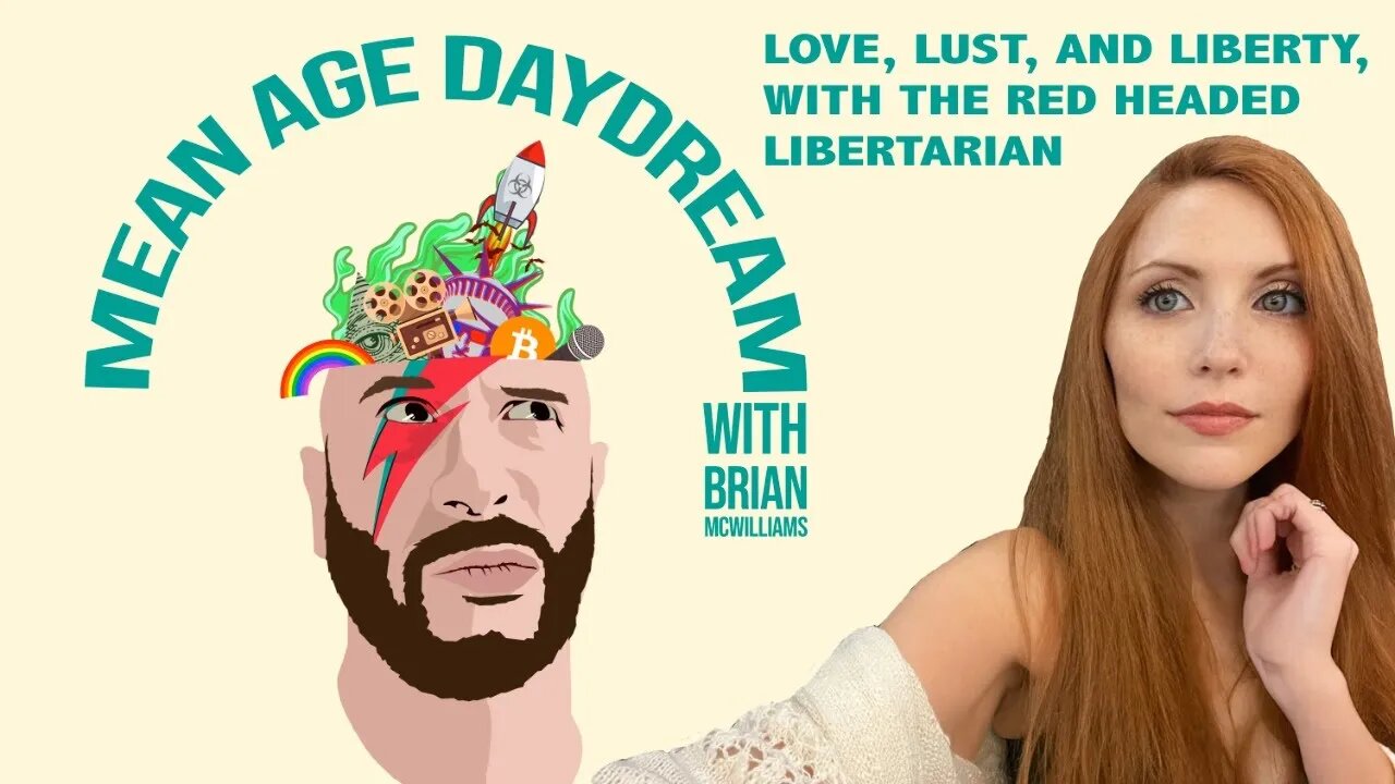 Love, Lust and Liberty w/ The Red Headed Libertarian