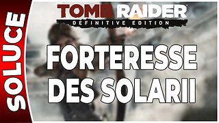 Tomb Raider (2013) - FORTERESSE DES SOLARII - Chapitre 15 [FR PS4]