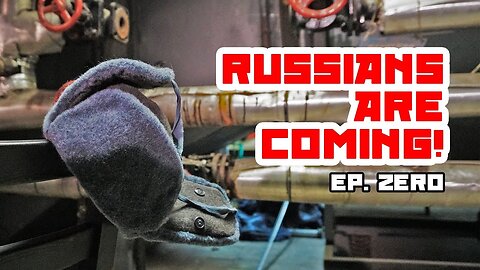Russians Are Coming! Episode Zero. 2019 