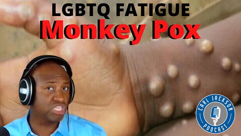 LGBTQ FATIGUE & MONKEY POX