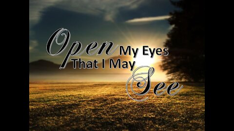 OPEN THOU MINE EYES B-366