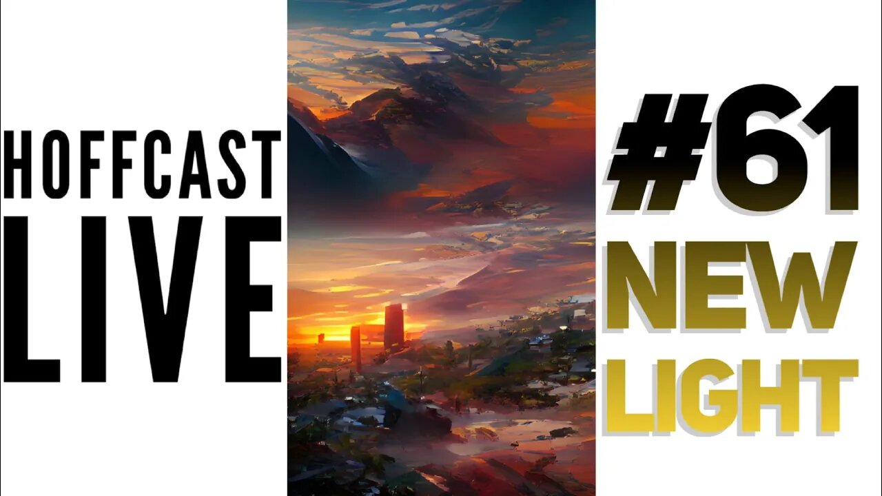 New Light | #61 Hoffcast LIVE