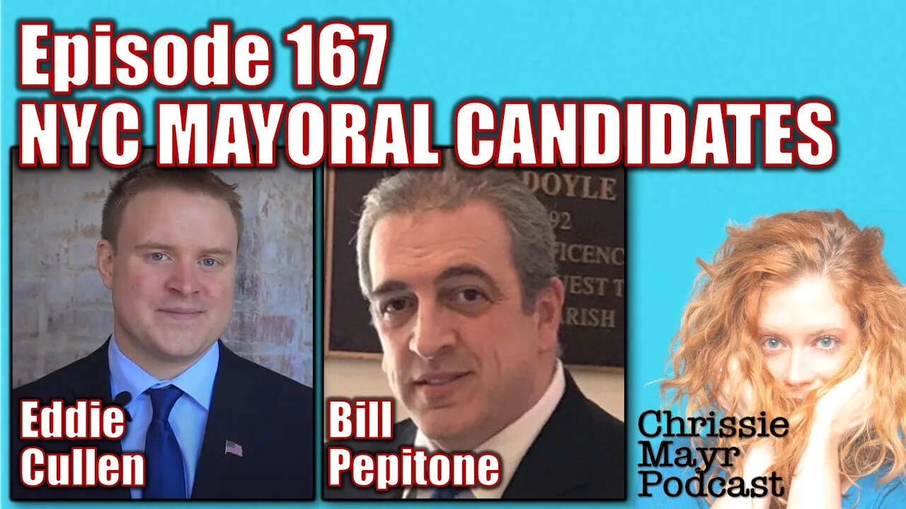 CMP 167 - NYC Mayoral Candidates Eddie Cullen and Bill Pepitone