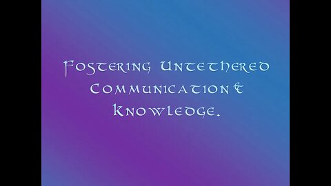 Fostering Untethered Communication & Knowledge - Monday Morning Message. URGENT