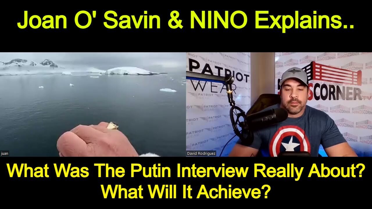 Joan O' Savin & NINO: What Was The Putin Interview Really About - What Will It Achieve - 2/12/24..