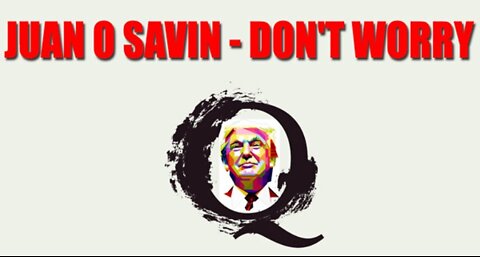 Juan O' Savin - Don't Worry - Q Plan!!