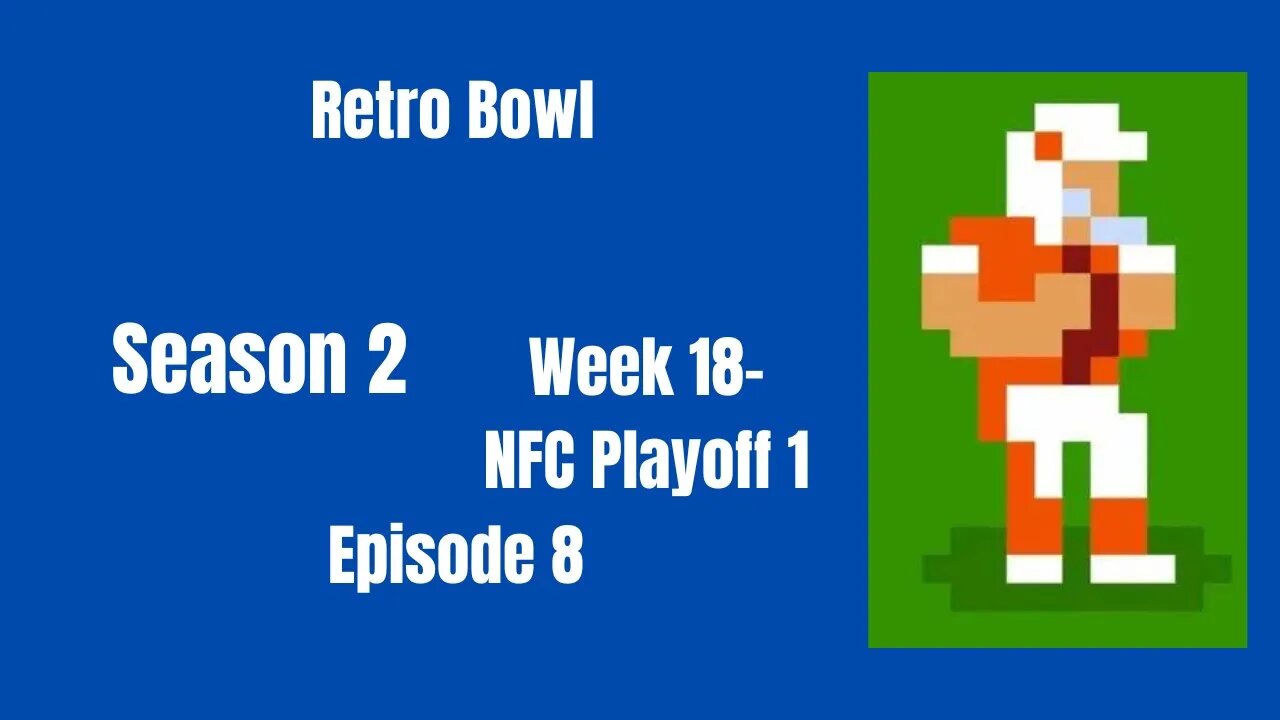 Retro Bowl | Season 2 - Week 18-NFC Playoff (Ep 9)