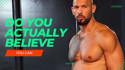 Do you Actually believe that you can?