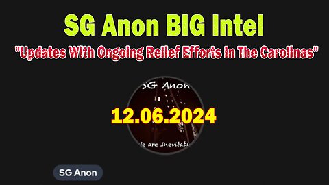 SG Anon BIG Intel Dec 6: "Updates With Ongoing Relief Efforts In The Carolinas"