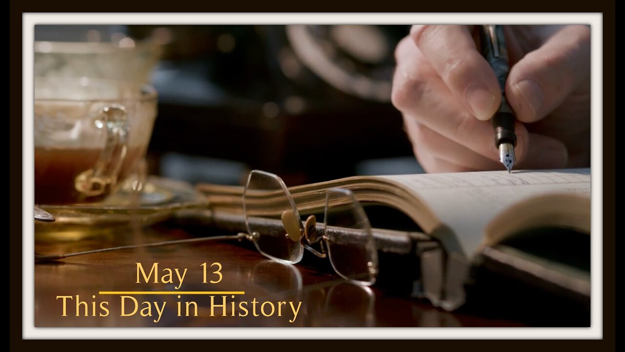 This Day in History, May 13