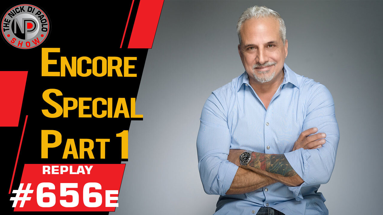 Encore Special Part 1 | Nick Di Paolo Show #656e