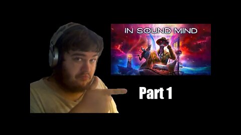 THIS GAME IS BETTER THAN I EXPECTED! | In Sound Mind (Part 1)