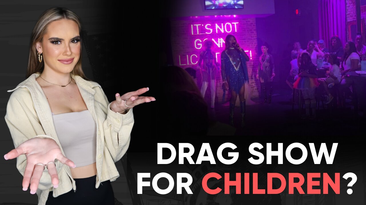 DRAG SHOW HOSTED FOR CHILDREN? | WHAT'S YOUR POINT?