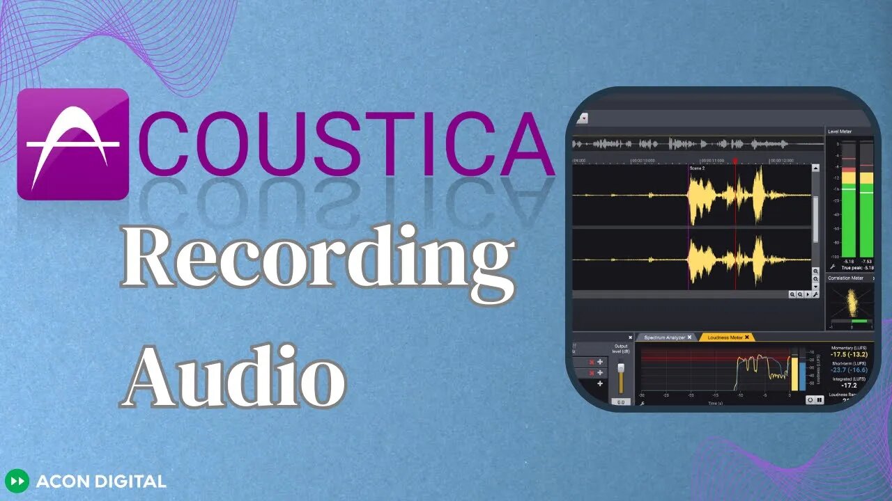 Acoustica 05: Recording Audio