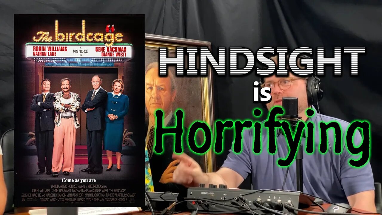 Special Guest Gene Hackman! Technically. It's "The Birdcage" on Hindsight is Horrifying!