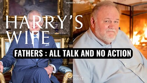 Fathers : All Talk and No Action (Meghan Markle)