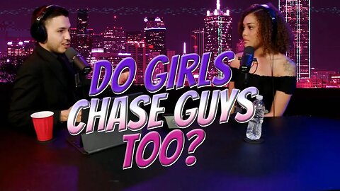 Do Girls Chase Guys Too?