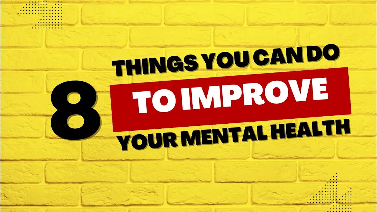 8 Things You Can Do To Improve Your Mental Health