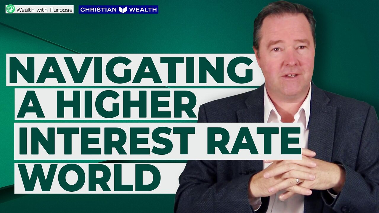 Navigating a Higher Interest Rate World