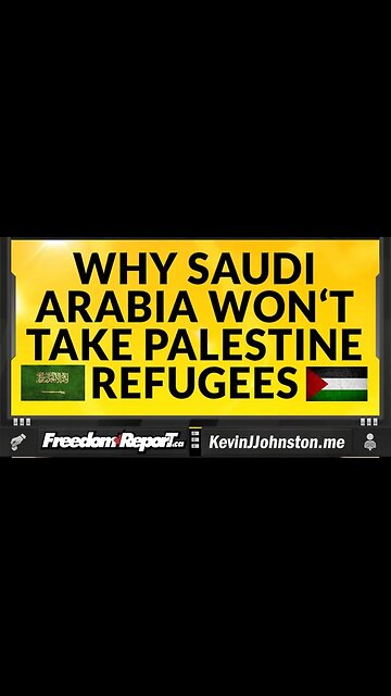 Why Saudi Arabia Will Not Take In Palestinian Muslim Refugees