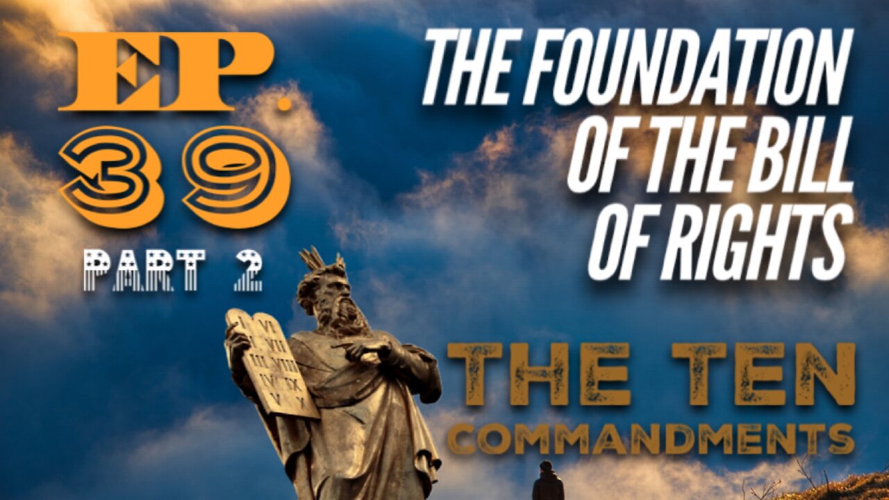 The Foundation of the Bill of Rights - The Ten Commandments - Part 2