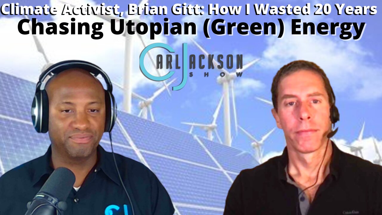 Climate Activist, Brian Gitt: How I Wasted 20 Years Chasing Utopian (Green) Energy