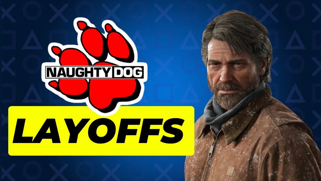 Naughty Dog Layoffs Hit - Nerd Cave Newz